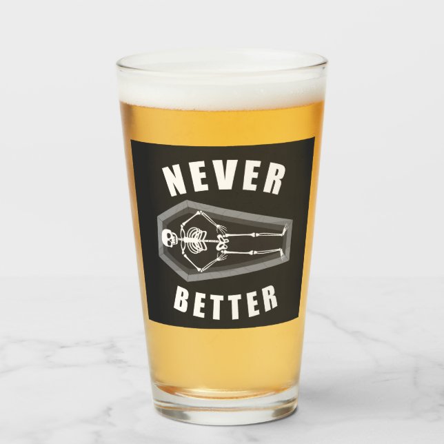 Never Better Dead Inside Skeleton Halloween Glass (Front Filled)