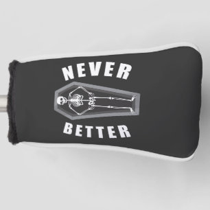 Never Better Dead Inside Skeleton Halloween Golf Head Cover