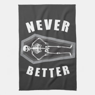 Never Better Dead Inside Skeleton Halloween Kitchen Towel