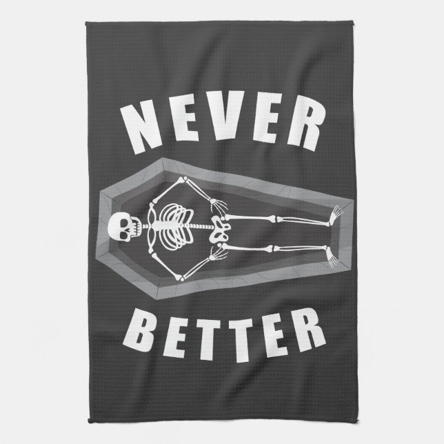 Never Better Dead Inside Skeleton Halloween Kitchen Towel (Vertical)