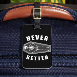 Never Better Dead Inside Skeleton Halloween Luggage Tag