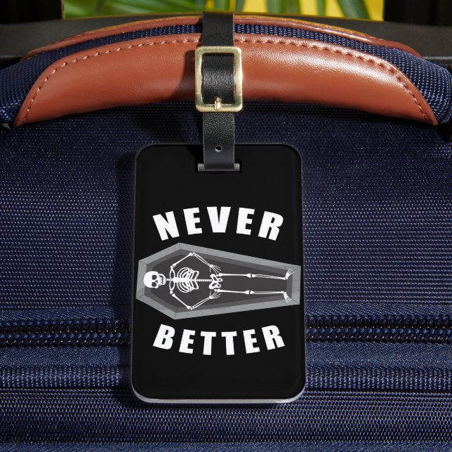Never Better Dead Inside Skeleton Halloween Luggage Tag (Front Insitu 2)