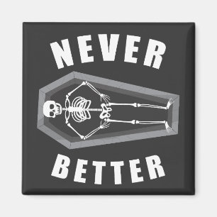 Never Better Dead Inside Skeleton Halloween Magnet