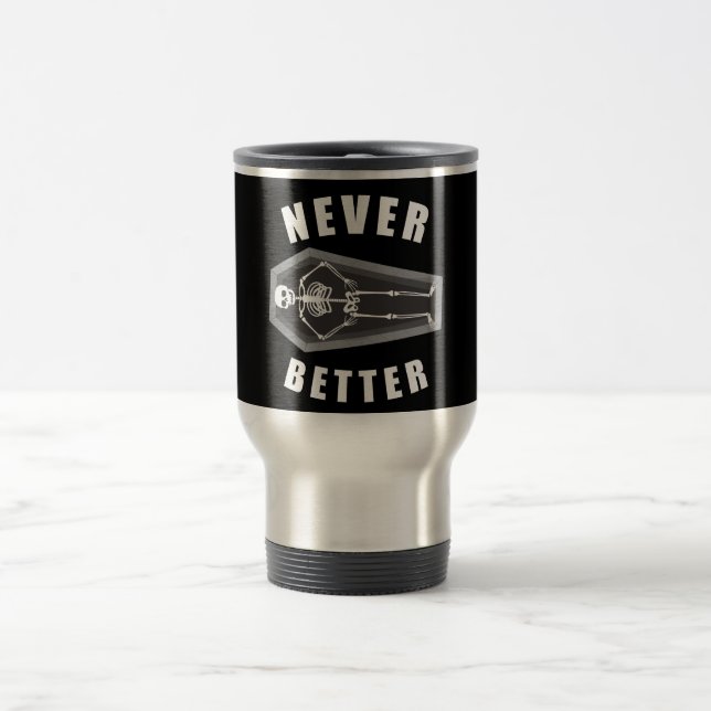 Never Better Dead Inside Skeleton Halloween Travel Mug (Center)