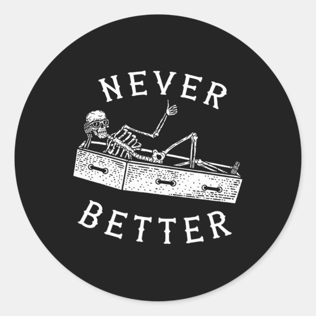 Never Better Fun Skeleton Halloween Costume Men Wo Classic Round Sticker (Front)