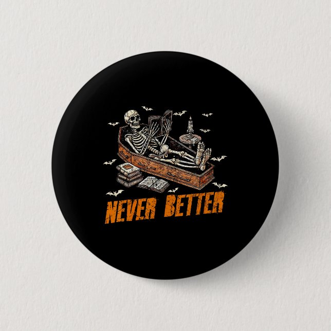Never Better Funny Skeleton Reading Book In Coffin Button (Front)