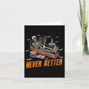Never Better Funny Skeleton Reading Book In Coffin Card