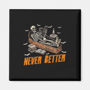 Never Better Funny Skeleton Reading Book In Coffin Magnet