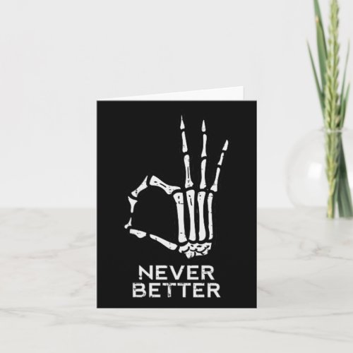 Never Better Ok Sign Skeleton Hand Funny Halloween Card