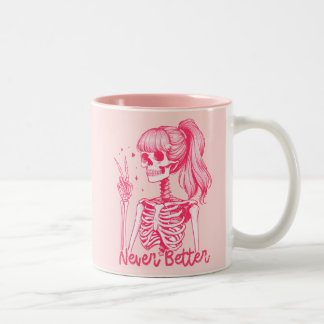Never Better Pink Girly Skeleton Two-Tone Coffee Mug