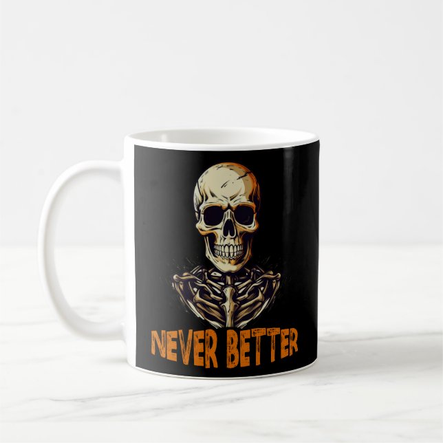 Never Better Skeleton  Coffee Mug (Left)