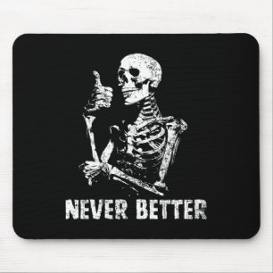 Never Better Skeleton Drinking Coffee Halloween Pa Mouse Pad