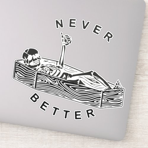 Never Better Skeleton Halloween Costume Funny Sticker