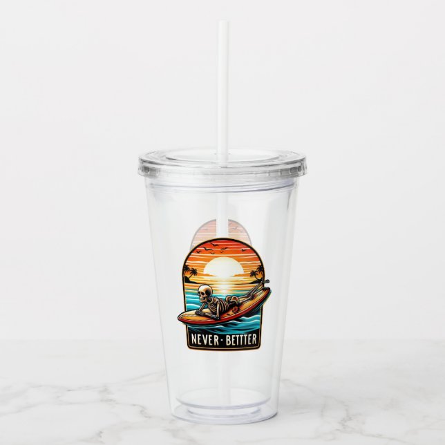 Never Better - Skeleton Surfing Sunset Wave Acrylic Tumbler (Front)