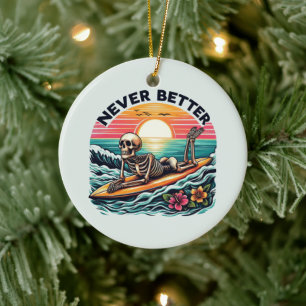 Never Better - Skeleton Surfing Sunset Wave Design Ceramic Ornament