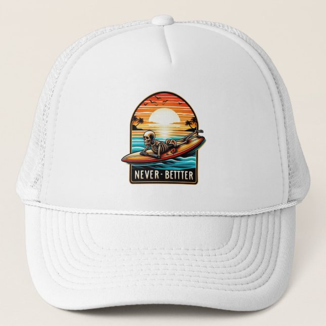 Never Better - Skeleton Surfing Sunset Wave Trucker Hat (Front)