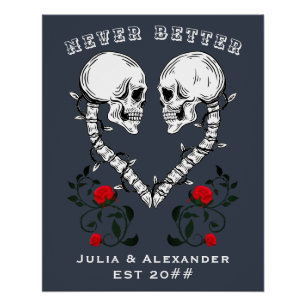 Never Better Skull Couple Gothic Wedding Engagemen Poster