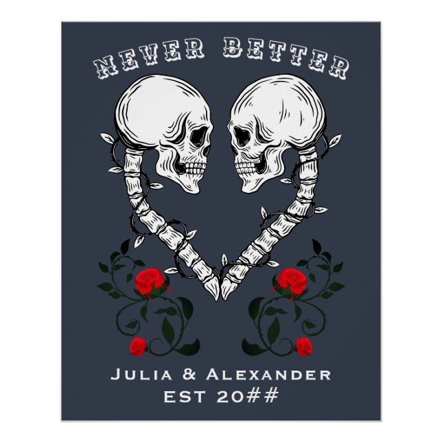 Never Better Skull Couple Gothic Wedding Engagemen Poster (Front)