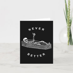 Never Better Skull Skeleton In The Coffin Hallowee Card