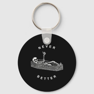 Never Better Skull Skeleton In The Coffin Hallowee Keychain