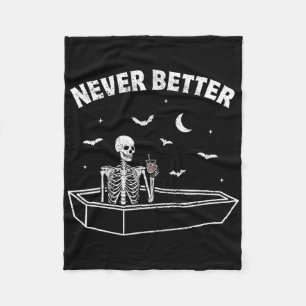 Never Better Skull Skeleton Sat In A Coffin Hallow Fleece Blanket