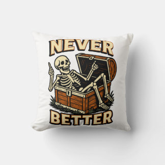 Never Better Throw Pillow