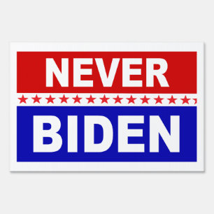 Never Biden Anti Joe Biden Sign