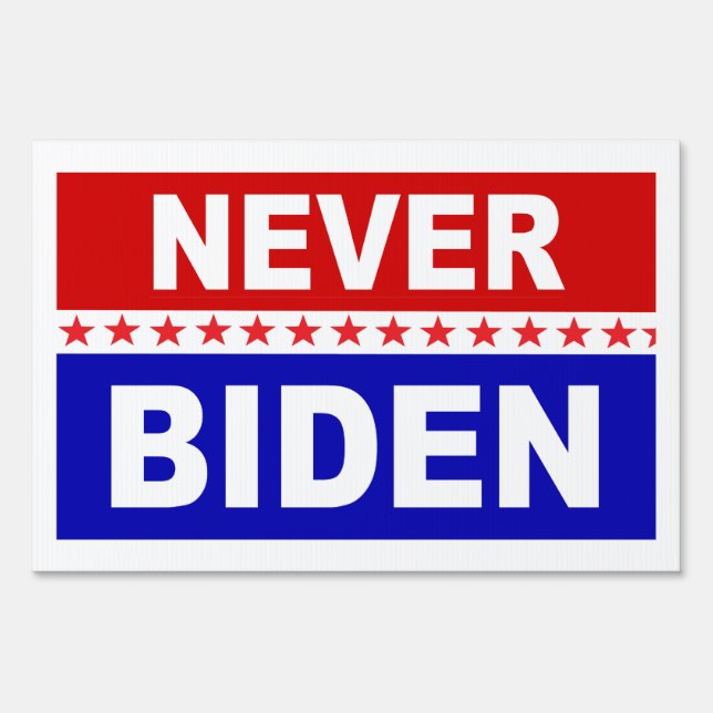 Never Biden Anti Joe Biden Sign (Front)