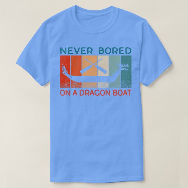 Never Bored On A Dragon Boat Funny Racing 1 T-Shirt (Design Front)