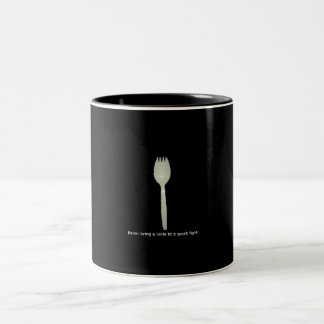 "Never bring a knife to a spork fight" Mug