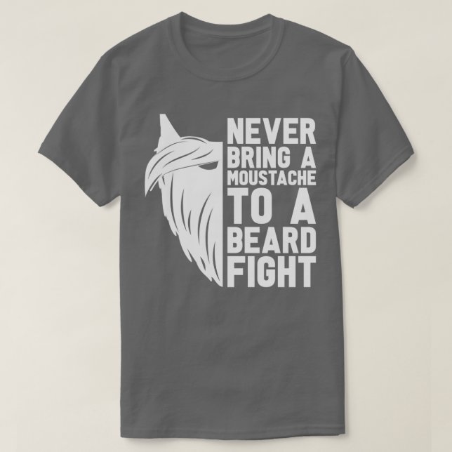 Never Bring A Mustache To A Beard Men Full Beard  T-Shirt (Design Front)