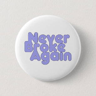 Never Broke Again Button