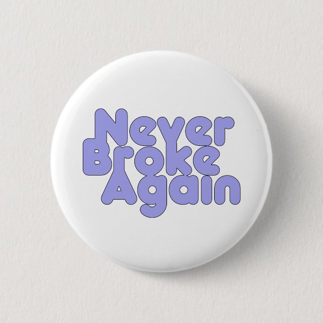 Never Broke Again Button (Front)