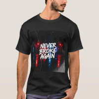 "Never Broke Again" Gritty Urban T-Shirt - Edgy 