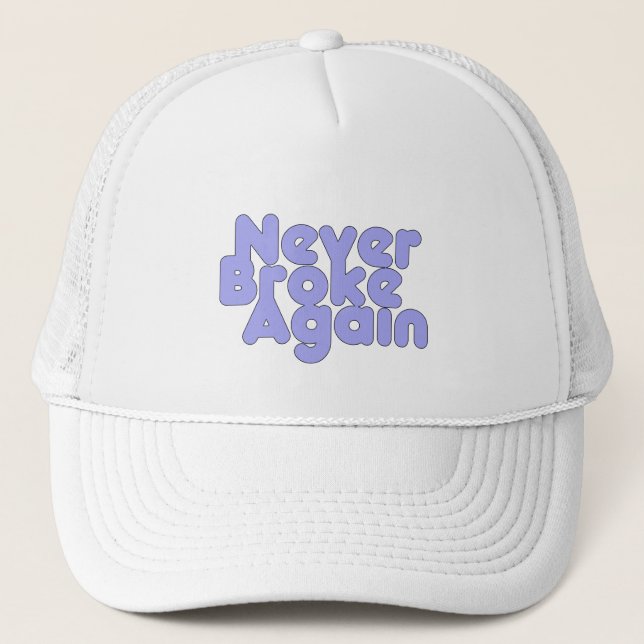 Never Broke Again Trucker Hat (Front)