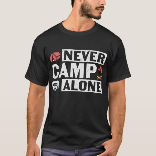 Never Camp Alone T_Shirt