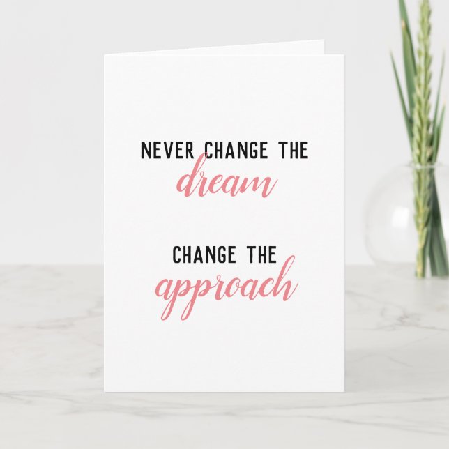 Never Change the Dream, Change Approach Blank Card (Front)