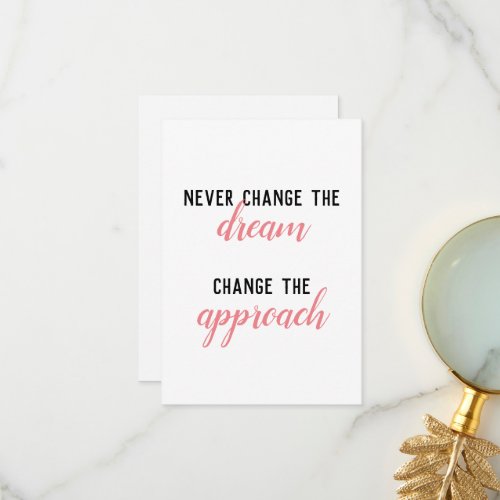 Never Change the Dream Change Approach  Postcard