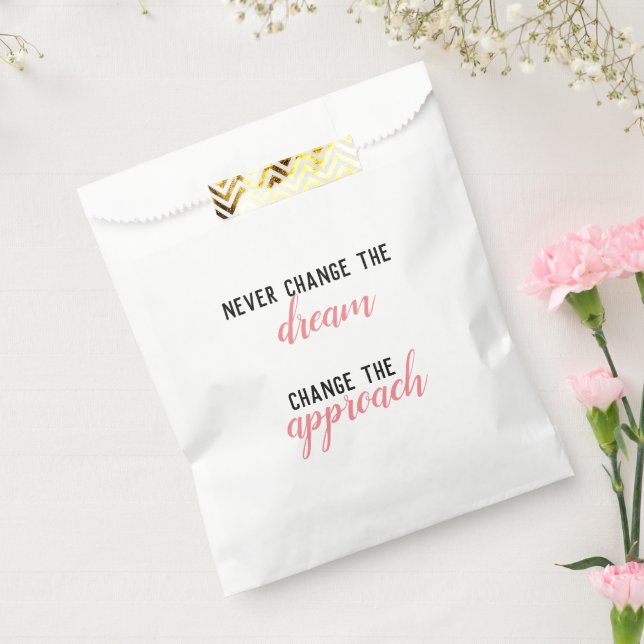 Never Change The Dream, Change The Approach  Favor Bag (Sealed)