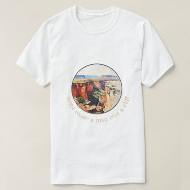 never chase a man 002 T-Shirt (Design Front)