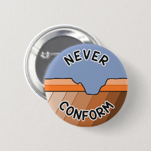 Never Conform- Geologist's Angular Unconformity Button