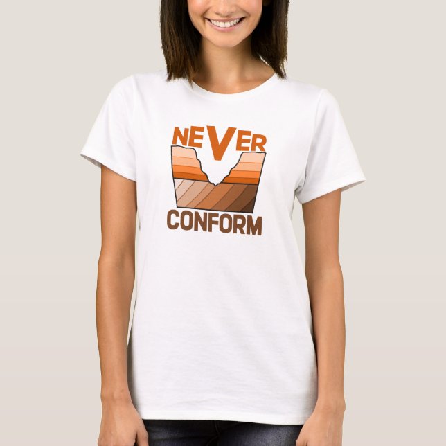 Never Conform- Geologist's Angular Unconformity T-Shirt (Front)