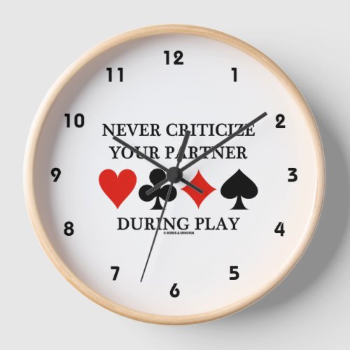 Never Criticize Your Partner During Play Bridge Clock
