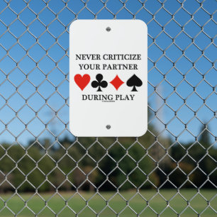 Never Criticize Your Partner During Play Bridge Metal Sign