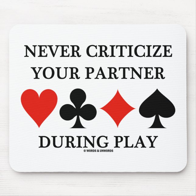 Never Criticize Your Partner During Play (Bridge) Mouse Pad (Front)