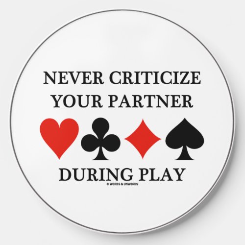 Never Criticize Your Partner During Play Bridge Wireless Charger