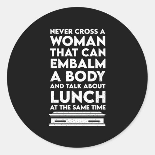 Never Cross A Funeral Director Embalmer Mortician Classic Round Sticker