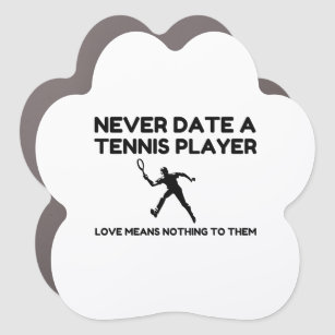 Never Date A Tennis Player Car Magnet