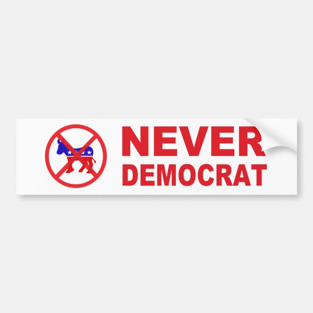 Never Democrat Bumper Sticker (Front)