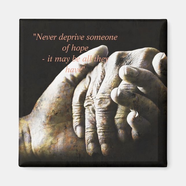 Never Deprive Someone Of Hope Magnet (Front)
